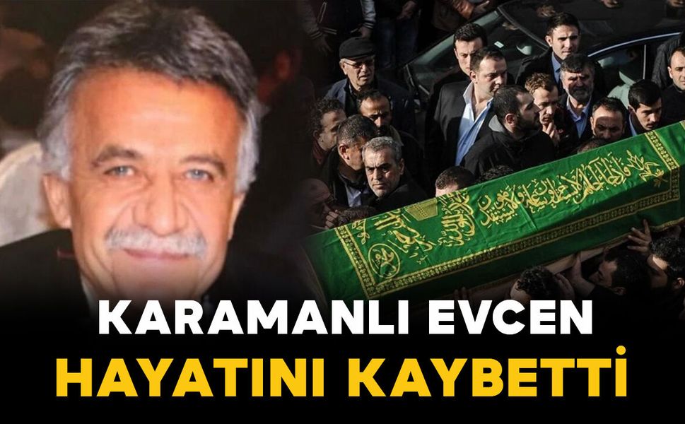 Recep Evcen vefat Etti