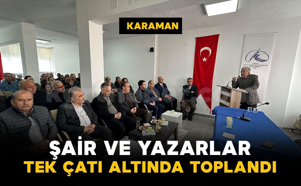 Şair ve yazarlar Karaman'da tek çatı altında toplandı