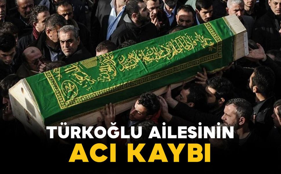 Türkoğlu ailesinin acı kaybı
