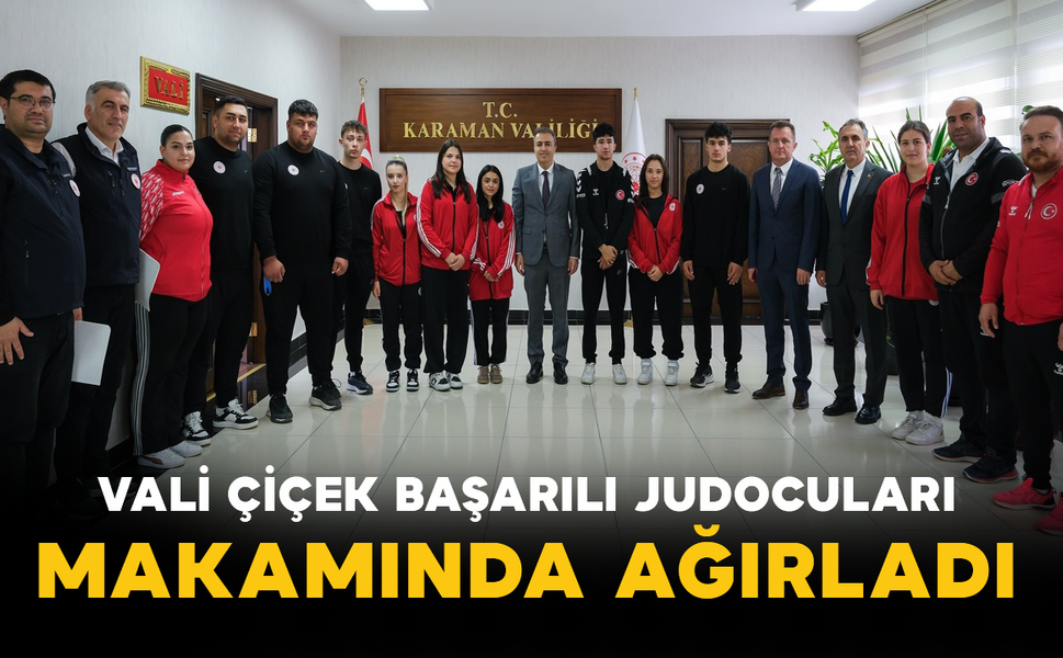 Vali Çiçek Başarılı Judocuları Makamında Ağırladı