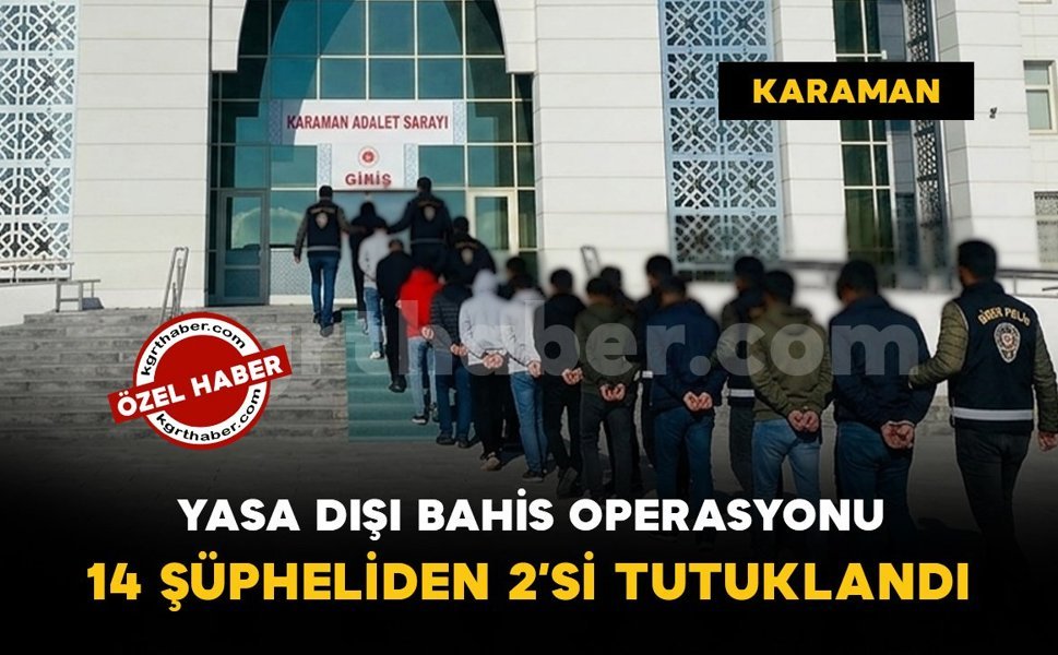 Yasa dışı bahis operasyonunda 14 şüpheliden 2'si tutuklandı