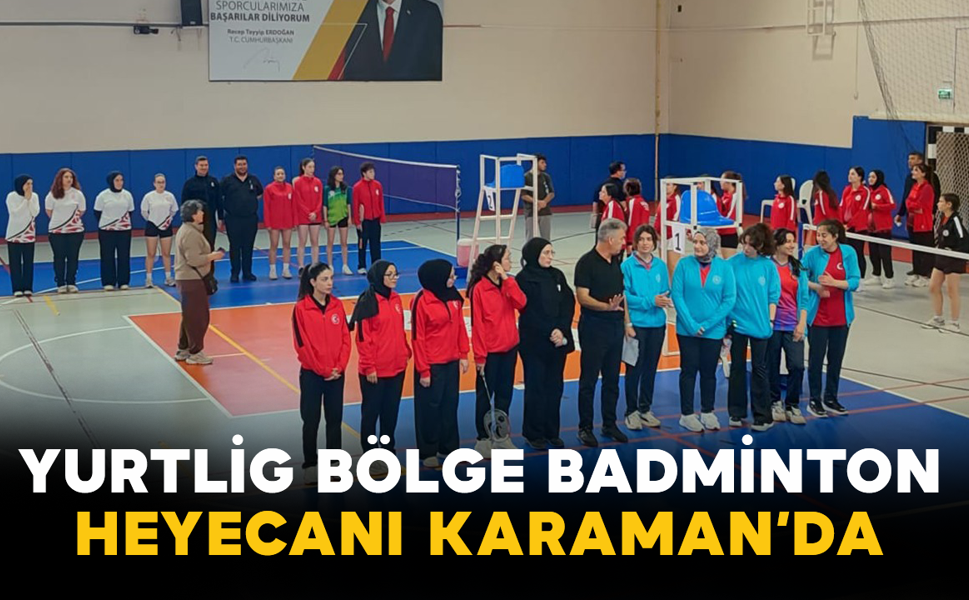 YURTLİG Bölge Badminton Heyecanı Karaman’da