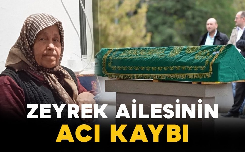 Zeyrek ailesinin acı kaybı