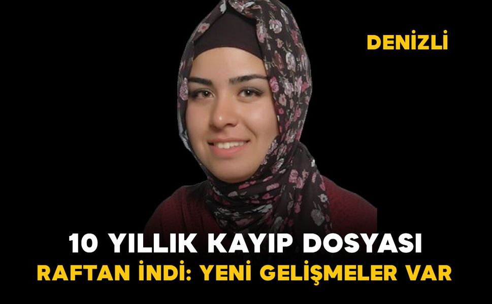 10 yıllık kayıp dosyası raftan indi