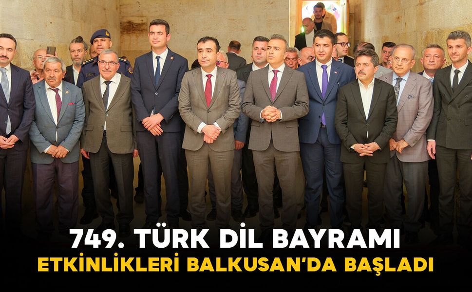 749’uncu Türk Dil Bayramı etkinlikleri Balkusan’da başladı