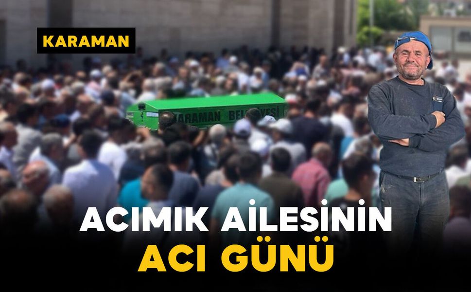 Acımık Ailesinin Acı Günü: Adem Acımık Vefat Etti