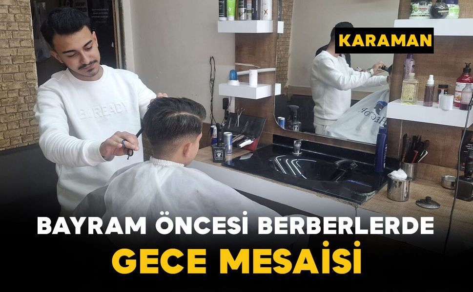 Bayram Öncesi Berberlerde Gece Mesaisi