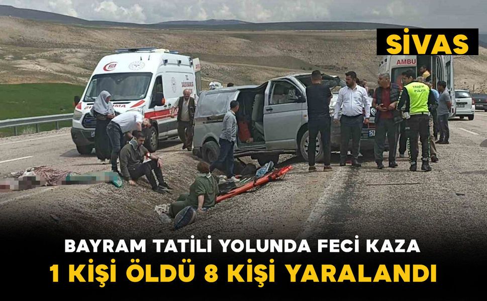 Bayram tatili yolunda feci kaza: 1 ölü, 8 yaralı
