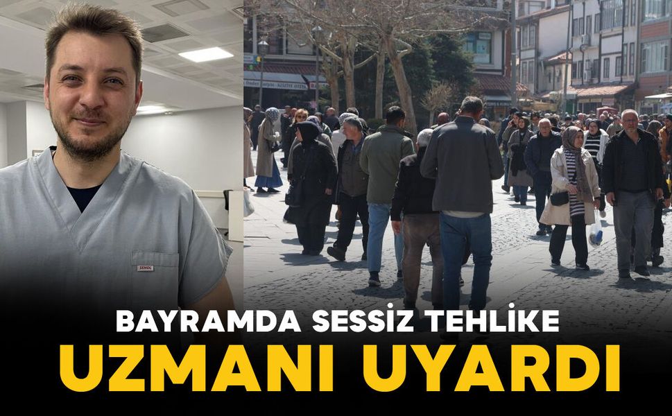 Bayramda sessiz tehlikeye dikkat