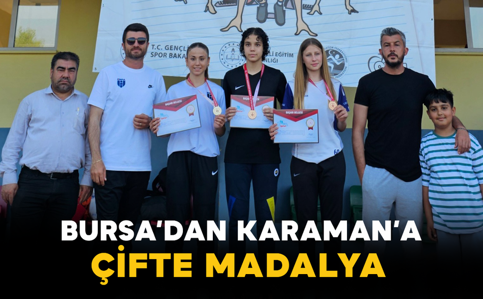 Bursa’dan Karaman’a Çifte Madalya