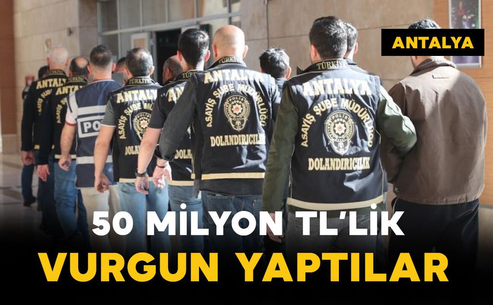 Emniyet müdürü olarak tanıtıp 50 milyon TL'lik vurgun yaptılar