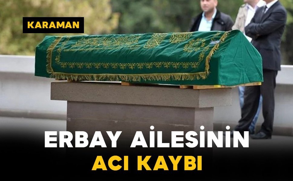 Erbay Ailesinin Acı Kaybı