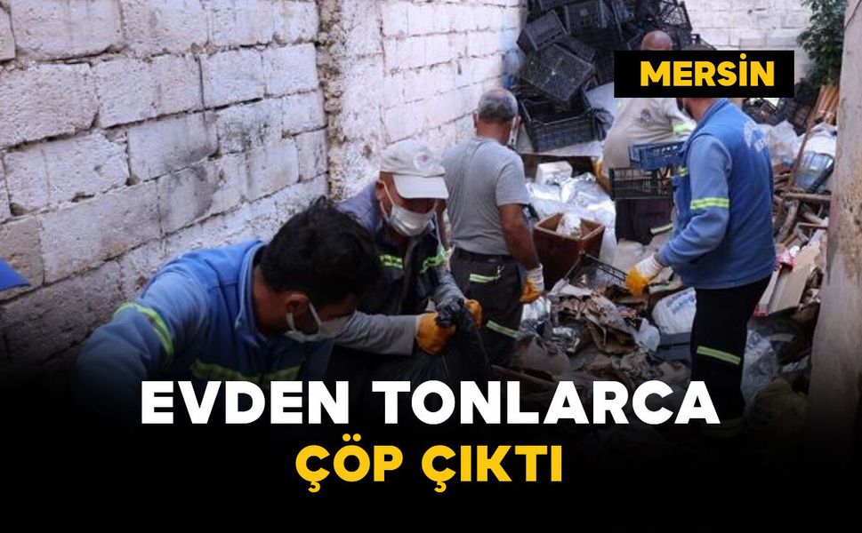 Evden tonlarca çöp çıktı