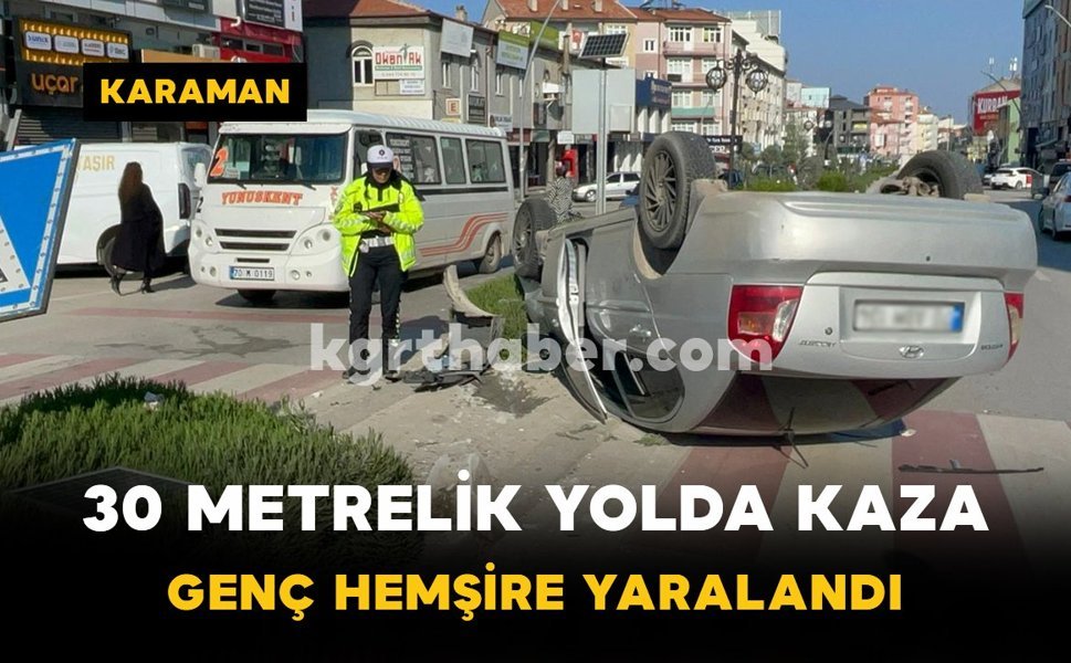 Genç hemşirenin kullandığı otomobil takla attı: 1 yaralı