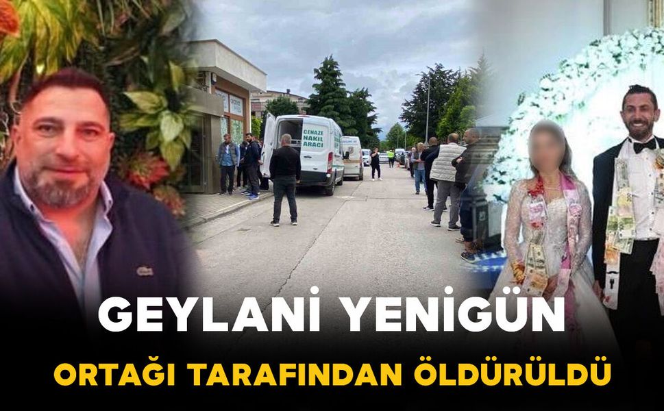 Geylani Yenigün Nikah Şahidi Olduğu Ortağı Tarafından Öldürüldü