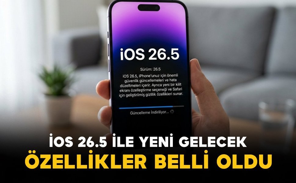 İOS 26.5 ile gizlilik devrimi başlıyor