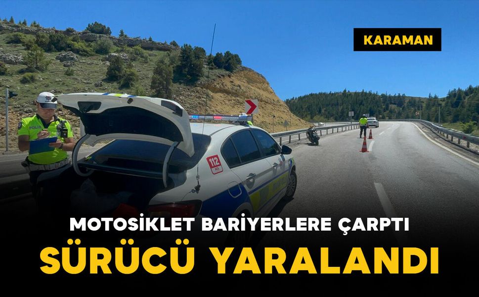 Karaman-Mersin yolunda motor kazası: 1 yaralı