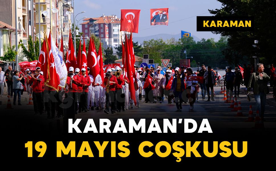 Karaman’da 19 Mayıs coşkuyla kutlandı