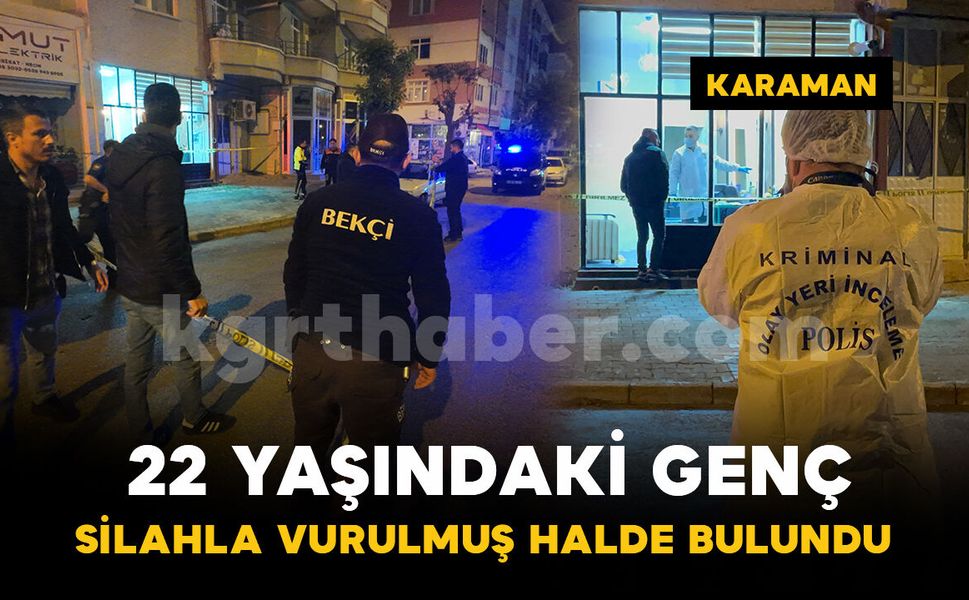 Karaman'da 22 yaşındaki genç çenesinden vurulmuş halde bulundu