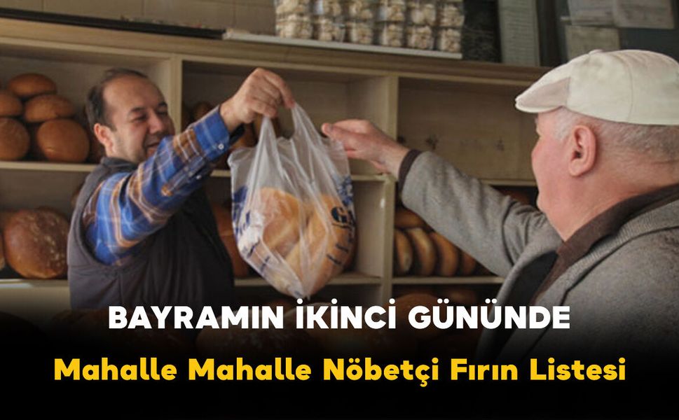Karaman’da Bayramın 2. Günü Nöbetçi Fırınlar Listesi! Bugün Hangi Fırınlar Açık?