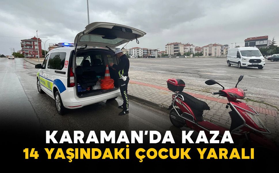 Karaman'da elektrikli bisiklet sürücüsü çocuk kazada yaralandı