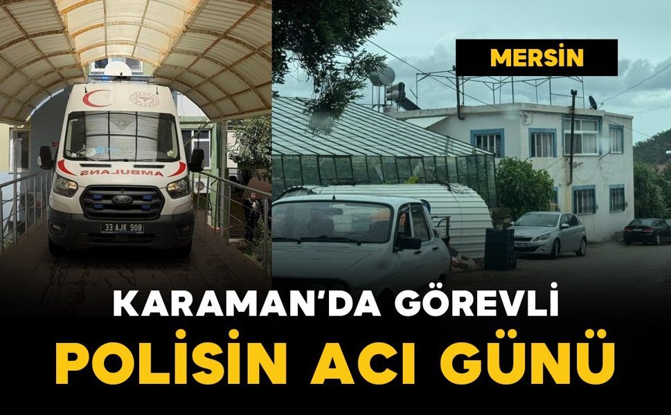 Karaman'da görevli polis memurunun 2 çocuğu hayatını kaybetti