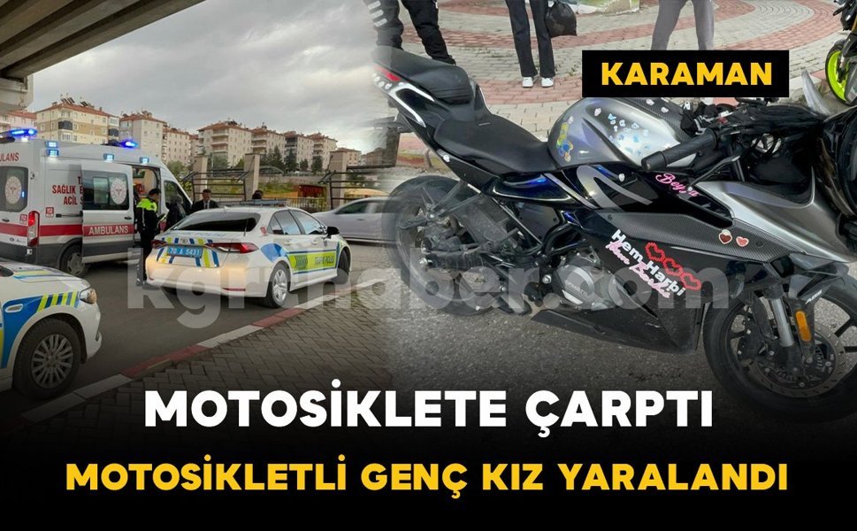 Karaman’da otomobil motosiklete arkadan çarptı: 1 yaralı