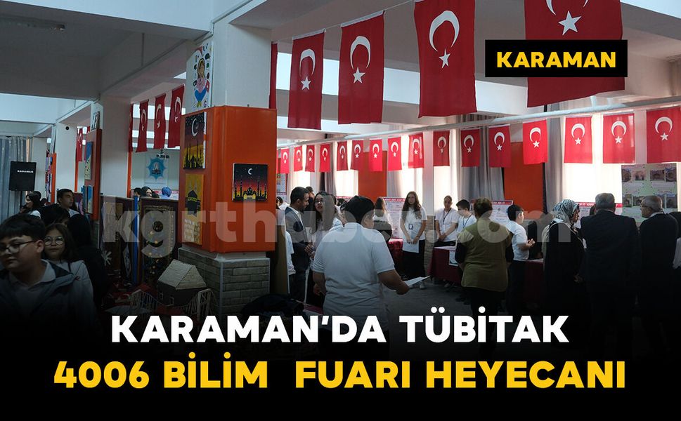 Karaman’da TÜBİTAK 4006 Bilim Fuarı heyecanı