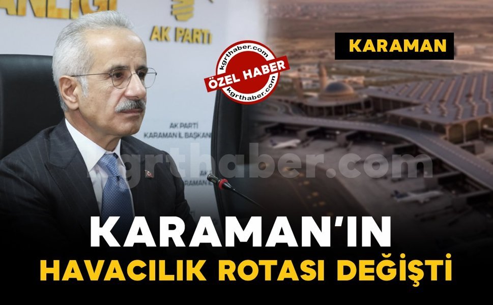 Karaman’ın Havacılık Rotası Değişti!