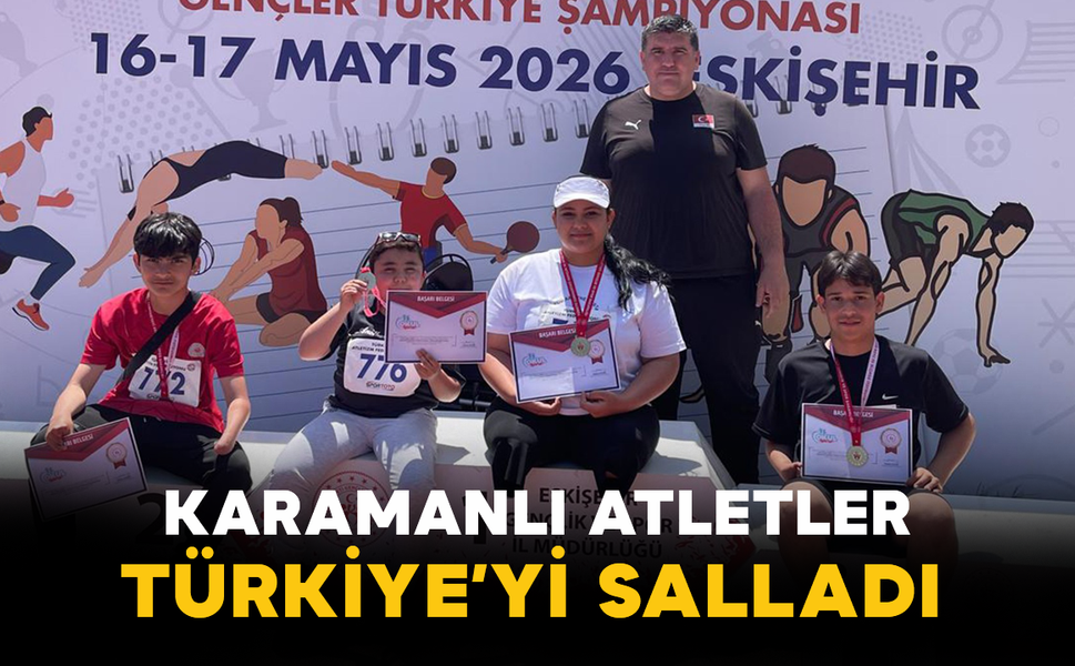 Karamanlı Atletler Türkiye’yi Salladı