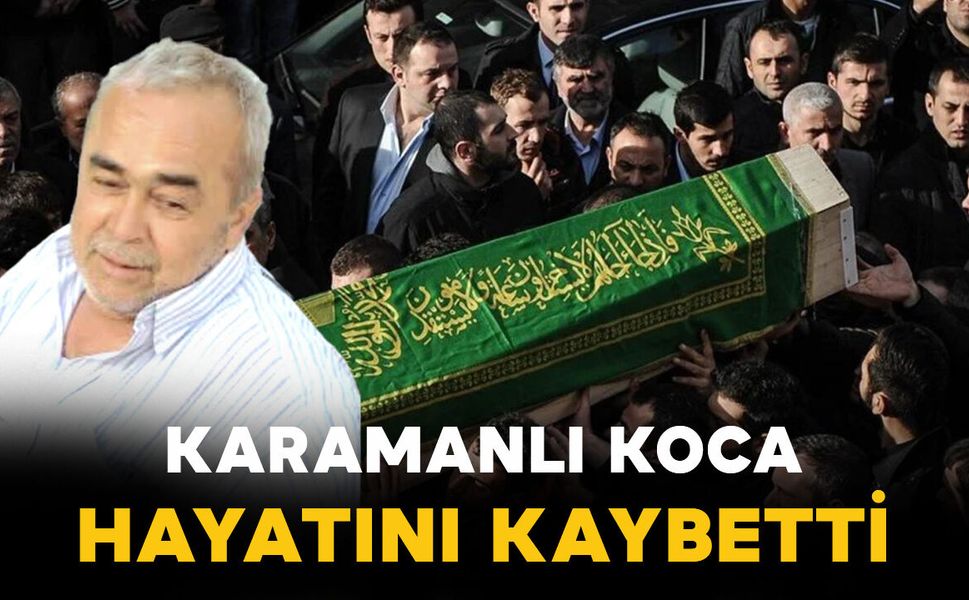 Karamanlı Koca ailesinin acı kaybı