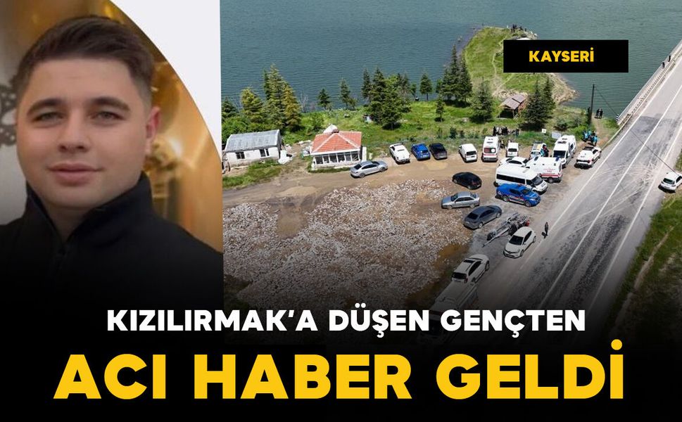 Kızılırmak'a düşen gençten acı haber