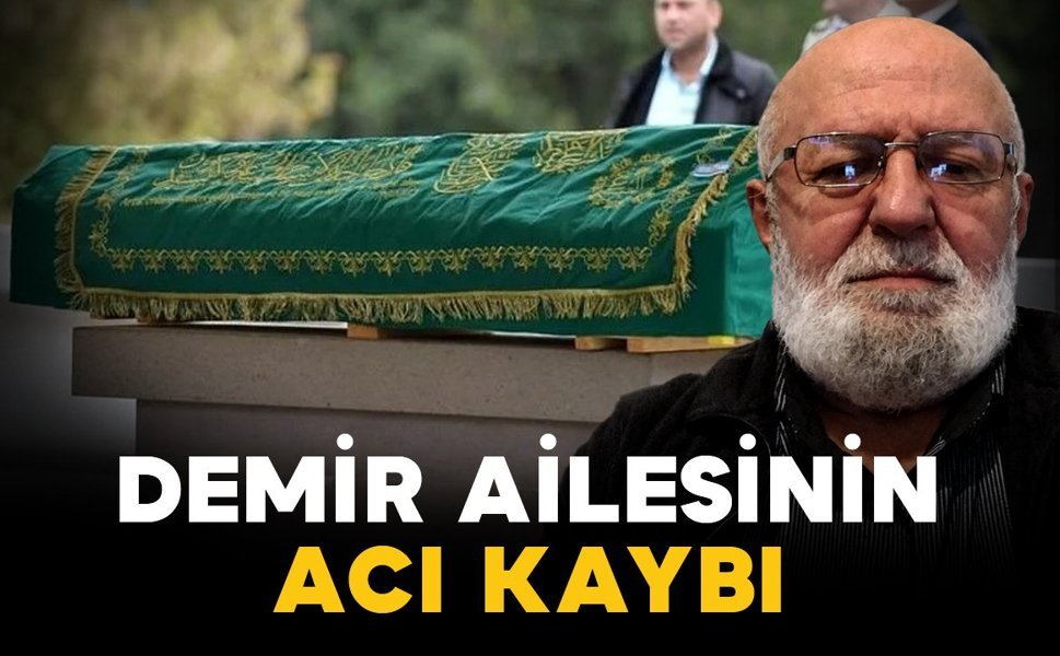 Kızılyakalı Demir ailesinin acı kaybı