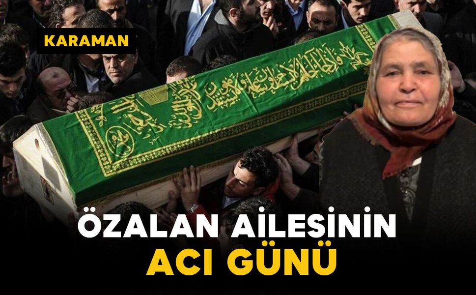 Özalan Ailesinin Acı Günü: Döne Özalan Vefat Etti