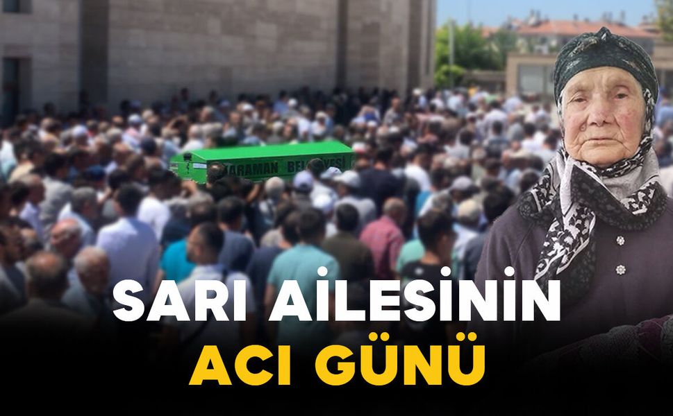 Sarı Ailesinin Acı Kaybı: Ayşe Sarı Vefat Etti