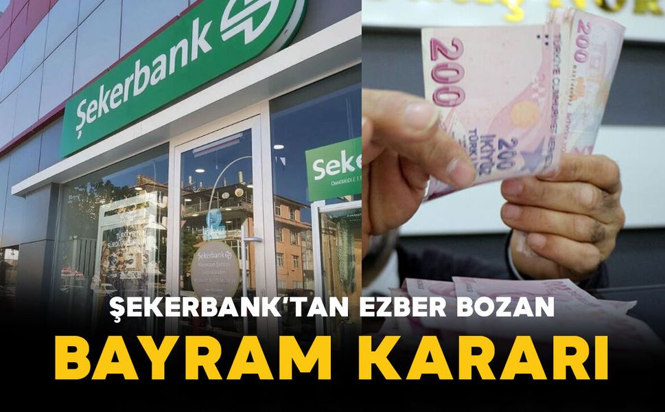 Şekerbank'tan Ezber Bozan Bayram Kararı