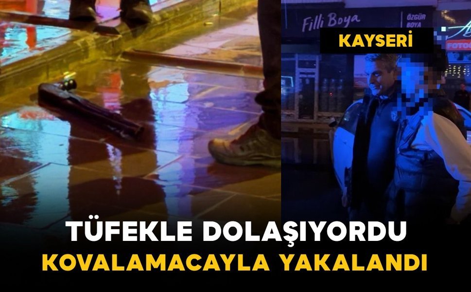 Sokak ortasında tüfekle dolaşıyordu: yakalandı