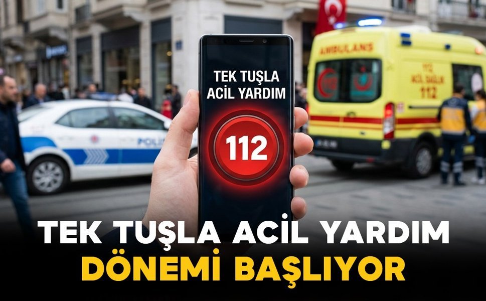 Tek Tuşla Acil Yardım Dönemi Başlıyor