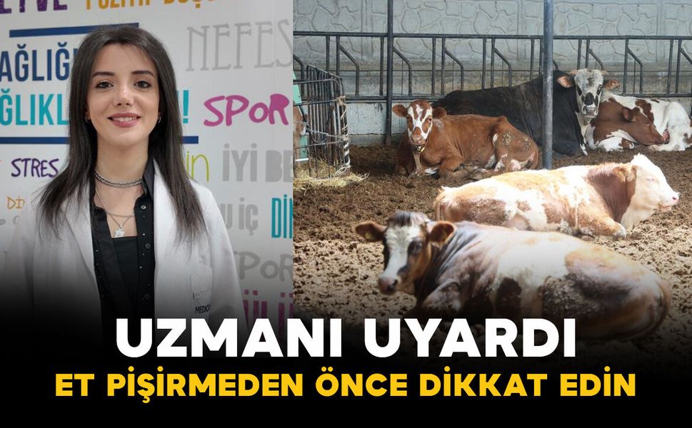 Uzmanı uyardı: et pişirmeden önce dikkat edin