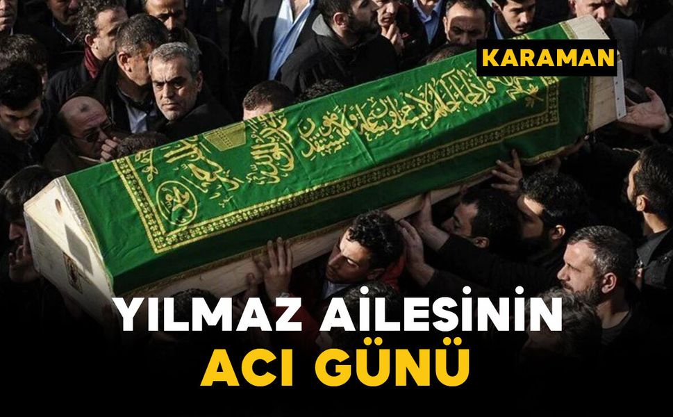 Yılmaz Ailesinin Acı Günü: Süleyman Yılmaz Vefat Etti