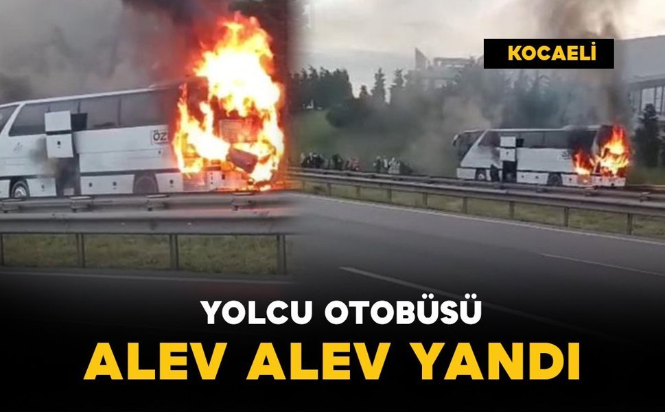 Yolcu otobüsü seyir halinde alev alev yandı