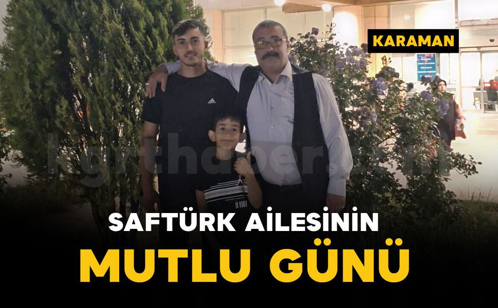 22 yıllık güvenlik görevlisinin torun sevinci: Saftürk ailesinin mutlu günü