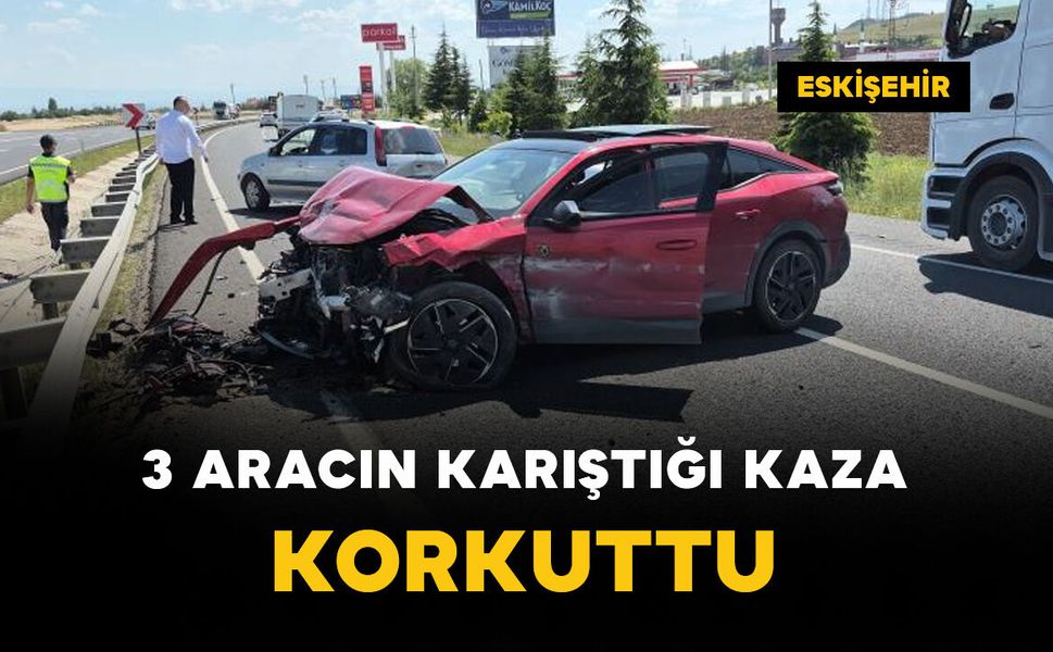 3 aracın karıştığı kaza korkuttu