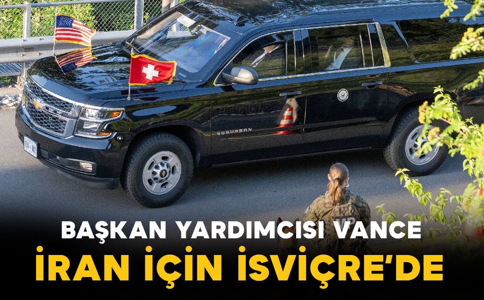 ABD Başkan Yardımcısı Vance, İran ile barış görüşmeleri için İsviçre'de