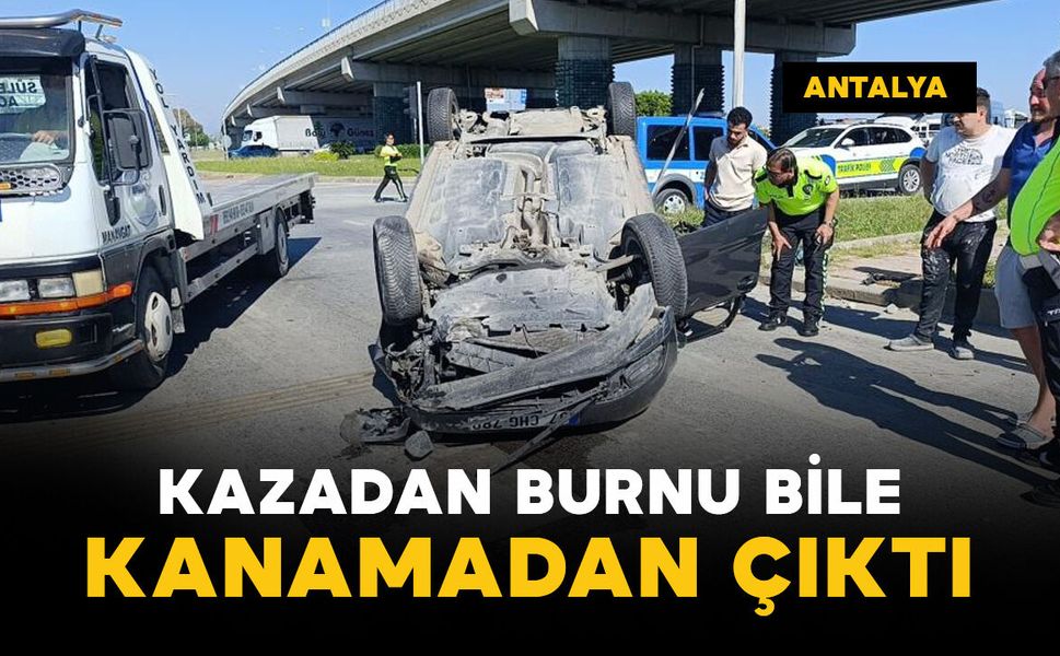 Araç ters döndü: burnu bile kanamadı