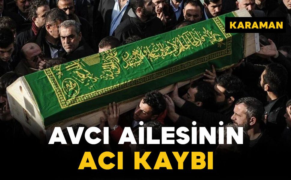 Avcı ailesinin acı kaybı: Mustafa Avcı vefat etti