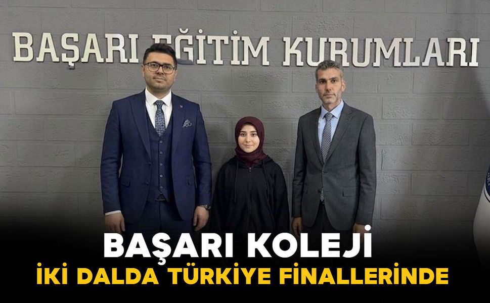 Başarı Koleji İki Dalda Türkiye Finallerinde
