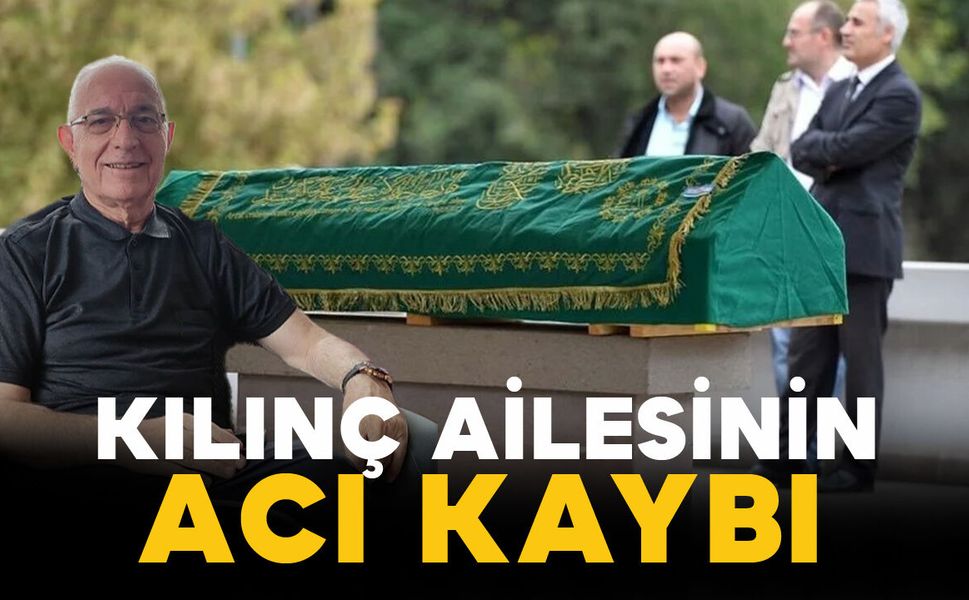 Başyaylalı Kılınç ailesinin acı kaybı