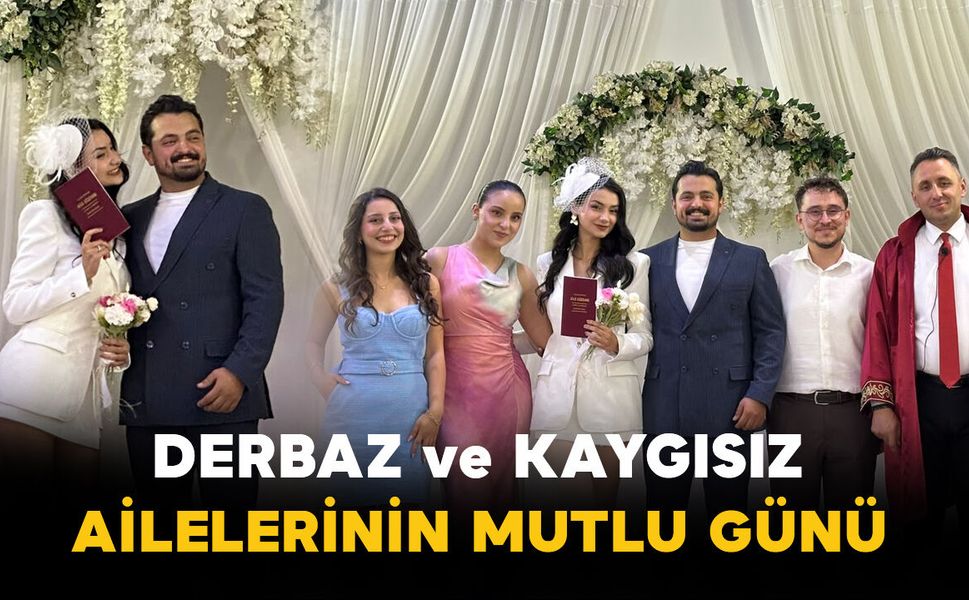 Derbaz ve Kaygısız ailelerinin mutlu günü