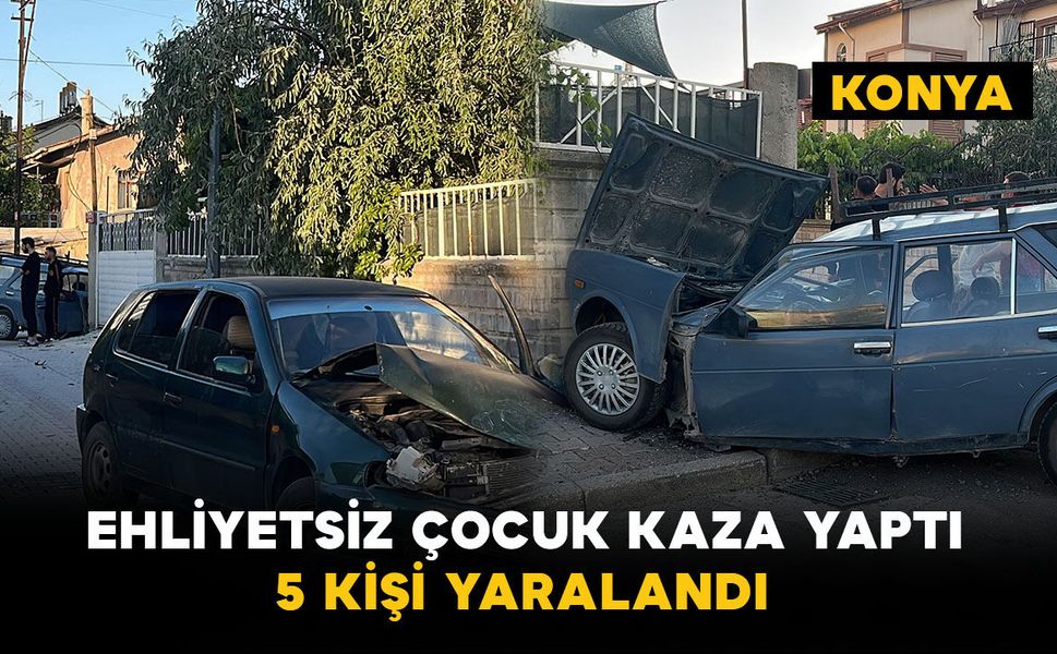 Ehliyetsiz çocuk sürücünün karıştığı kazada 2’si çocuk 5 kişi yaralandı